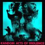 Soundtrack Random Acts of Violence
