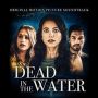 Soundtrack Dead in the Water