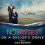 Soundtrack No Roses on a Sailor's Grave