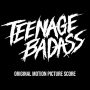 Soundtrack Teenage Badass