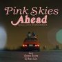 Soundtrack Pink Skies Ahead