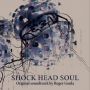 Soundtrack Shock Head Soul