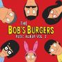 Soundtrack The Bob's Burgers Music Album - Vol. 2