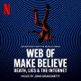 Soundtrack Web of Make Believe: Death, Lies and the Internet
