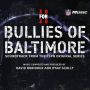 Soundtrack 30 for 30: Bullies of Baltimore