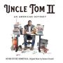 Soundtrack Uncle Tom II: An American Odyssey