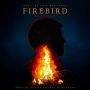 Soundtrack Firebird: Built to Burn