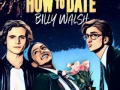 Soundtrack How to date Billy Walsh