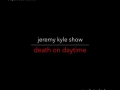 Soundtrack Jeremy Kyle Show: Death on Daytime
