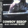 Soundtrack Cowboy Bebop: Future Blues