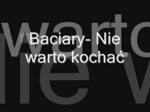 Baciary - Nie Warto Kochać - Tekst I Tłumaczenie Piosenki Na Tekstowo.pl