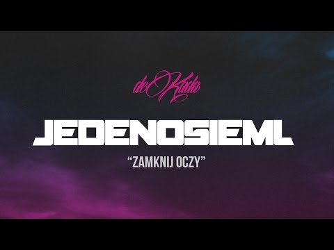 Jeden Osiem L - Zamknij Oczy - Tekst I Tłumaczenie Piosenki Na Tekstowo.pl