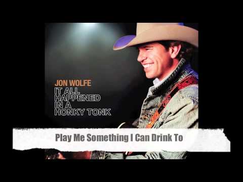 Jon Wolfe - Play Me Something I Can Drink To - tekst i tłumaczenie