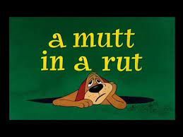 a_mutt_in_a_rut